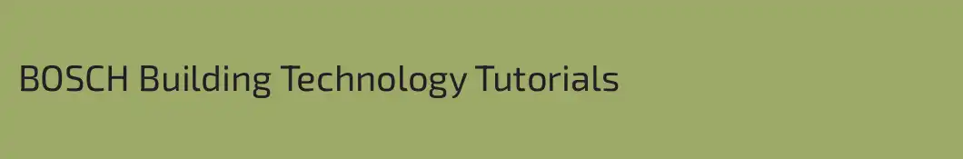 BOSCH Building Technology Tutorials